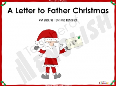 Writing a Letter to Father Christmas - KS2 Teaching Resources